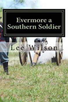 Paperback Evermore a Southern Soldier: the fourth book in the series Once a Southern Soldier Book
