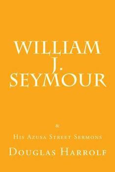 Paperback William J. Seymour & His Azusa Street Sermons Book