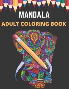 Paperback Mandala Adult Coloring Book: An Mandala Adult Coloring Book with Fun, Easy, and Relaxing Coloring 100 Pages Book