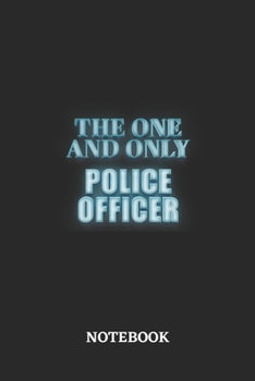 Paperback The One And Only Police Officer Notebook: 6x9 inches - 110 blank numbered pages - Greatest Passionate working Job Journal - Gift, Present Idea Book