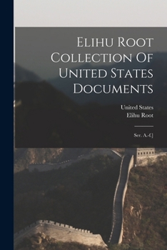 Paperback Elihu Root Collection Of United States Documents: Ser. A.-f.] Book