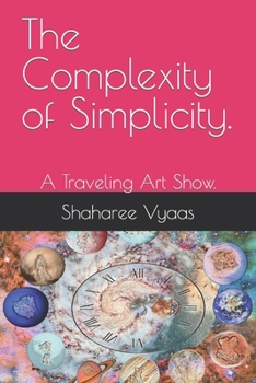 Paperback The Complexity of Simplicity.: A Traveling Art Show. Book