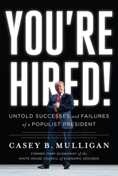 Hardcover You're Hired!: Untold Successes and Failures of a Populist President Book