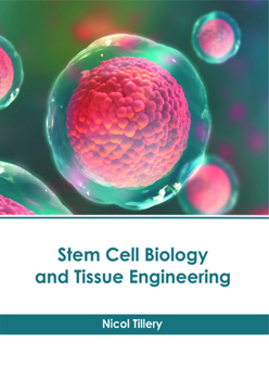 Stem Cell Biology and Tissue Engineering