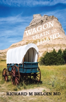 Paperback Wagon Train to Idaho: A Western Bounty Hunter, Romance, and Entrepreneur Series-Book 3 Book