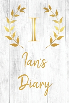 Paperback Ian's Diary: Personalized Diary for Ian / Journal / Notebook - I Monogram Initial & Name - Great Christmas or Birthday Gift Book