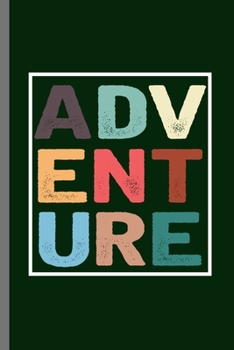 Adventure: Mountaineering Campers Hiking Gift Adventure Is Out There Camping Trees Forest adventure, travel, activity, freedom, tourist, nature, climbing, extreme, backpack, outdoor, mountain, hiker G