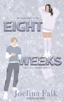 Eight Weeks - Book #2 of the Unfrozen Four