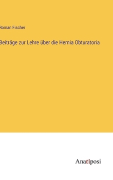 Hardcover Beiträge zur Lehre über die Hernia Obturatoria [German] Book