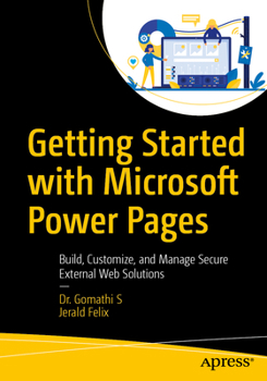 Paperback Getting Started with Microsoft Power Pages: Build, Customize, and Manage Secure External Web Solutions Book