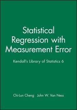 Hardcover Statistical Regression with Measurement Error: Kendall's Library of Statistics 6 Book
