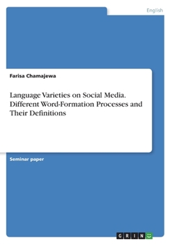 Paperback Language Varieties on Social Media. Different Word-Formation Processes and Their Definitions Book