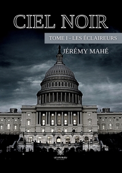 Paperback Ciel noir: Tome I: Les éclaireurs [French] Book