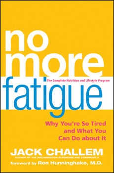 Hardcover No More Fatigue: Why You're So Tired and What You Can Do about It Book