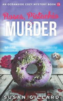 Paperback Rose, Pistachio & Murder: An Oceanside Cozy Mystery Book 73 Book