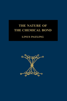 Hardcover The Nature of the Chemical Bond: An Introduction to Modern Structural Chemistry Book