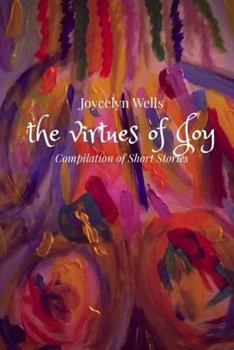 Paperback The Virtues of Joy: Compilation of Short Stories Book