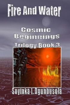 Paperback Fire and Water: Cosmic Beginnings Trilogy Book