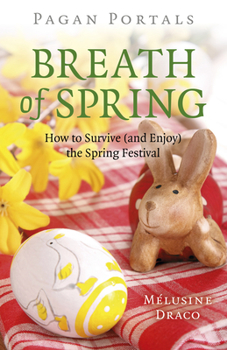 Paperback Pagan Portals - Breath of Spring: How to Survive (and Enjoy) the Spring Festival Book