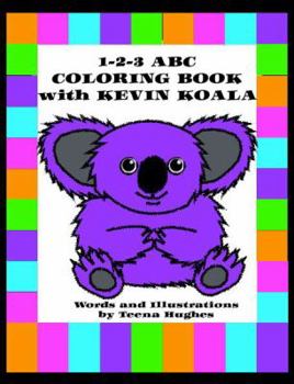 Paperback 1-2-3 ABC Coloring Book with Kevin Koala: Adventures with Kevin Koala in Australia Book