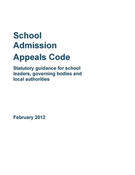 Paperback School Admission Appeals Code- Statutory Guidance for School Leaders, Governing Bodies and Local Authorities February 2012 Book