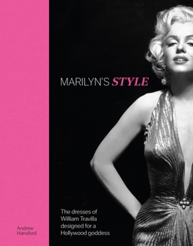 Marilyn's Style: How a Hollywood Icon Was Styled by William Travilla