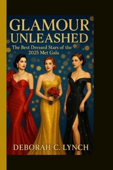 Paperback Glamour Unleashed: The best dressed star of the 2025 Met Gala Book