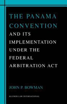 Hardcover The Panama Convention & Its Implemetation Under the Federal Arbitration ACT Book