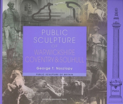 Paperback Public Sculpture of Warwickshire, Coventry and Solihull Book