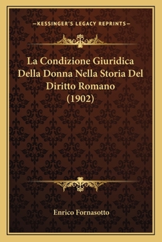 Paperback La Condizione Giuridica Della Donna Nella Storia Del Diritto Romano (1902) [Italian] Book