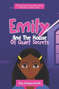 Paperback Emily And The House Of Quiet Secrets Book