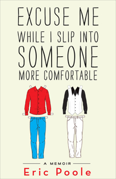 Paperback Excuse Me While I Slip Into Someone More Comfortable: A Memoir Book