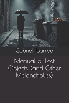 Paperback Manual of Lost Objects (and Other Melancholies) Book