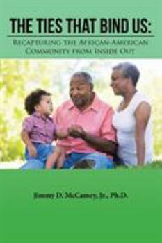 Paperback The Ties that bind us: Recapturing the African-American Community from Inside Out Book