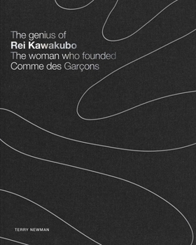 Hardcover The Genius of Rei Kawakubo: The Woman Who Founded Comme Des Garçons Book