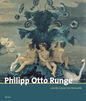 Hardcover Philipp Otto Runge: Und Die Geburt Der Romantik [German] Book