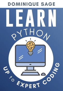 Paperback LEARN Python: UP to EXPERT CODING. Are you EXPERT enough in Python programming?(Master Fast Coding) Book