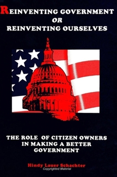 Reinventing Government or Reinventing Ourselves: The Role of Citizen Owners in Making a Better Government (S U N Y Series in Public Administration)