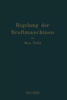 Paperback Regelung Der Kraftmaschinen: Berechnung Und Konstruktion Der Schwungräder, Des Massenausgleichs Und Der Kraftmaschinenregler in Elementarer Behandl [German] Book