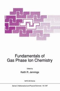 Paperback Fundamentals of Gas Phase Ion Chemistry Book