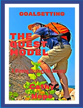 Paperback Goalsetting, The Quest Model: A simple guide to help you reach your goals Book