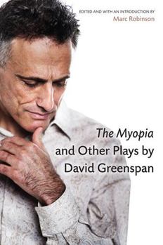 Hardcover The Myopia and Other Plays by David Greenspan Book