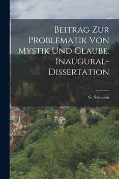 Paperback Beitrag zur Problematik von Mystik und Glaube. Inaugural-Dissertation [German] Book