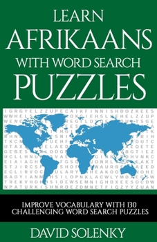 Paperback Learn Afrikaans with Word Search Puzzles: Learn Afrikaans Language Vocabulary with Challenging Word Find Puzzles for All Ages Book