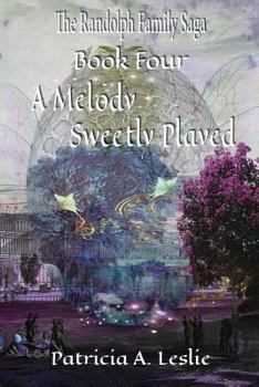 Paperback The Randolph Family Saga, Book Four: A Melody Sweetly Played Book