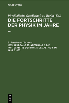 Hardcover Die Fortschritte Der Physik Des Aethers Im Jahre 1883 [German] Book
