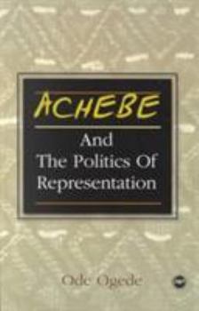 Paperback Achebe and the Politics of Representation Book