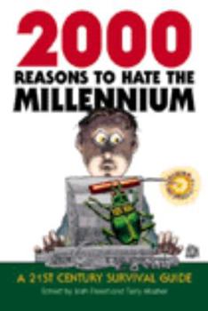 Paperback 2000 Reasons to Hate the Millennium: A 21st Century Survival Guide Book