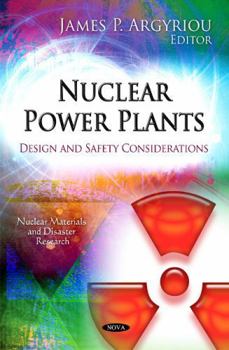 Paperback Nuclear Power Plants: Design and Safety Considerations (Nuclear Materials and Disaster Research) Book