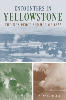 Paperback Encounters in Yellowstone: The Nez Perce Summer of 1877 Book